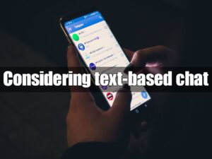 Considering text-based chat
