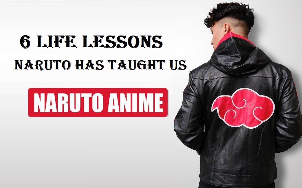6 Life Lessons Naruto Has Taught Us