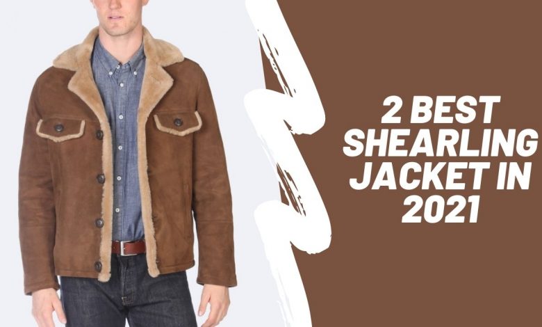 2 Best Shearling Jacket in 2021