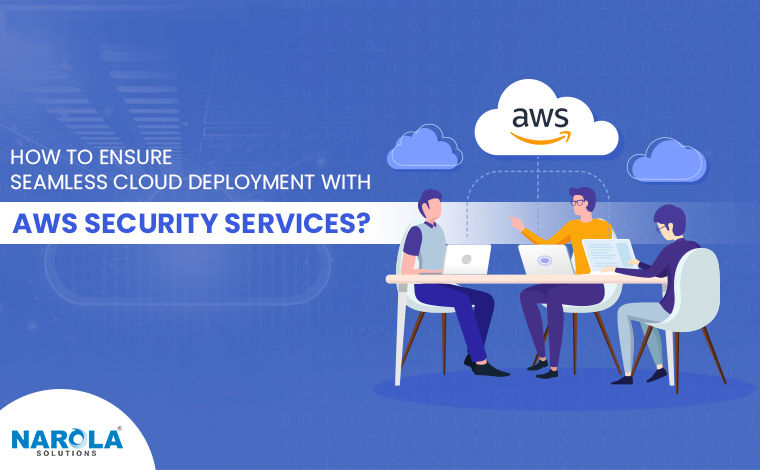 How-to-Ensure-Seamless-Cloud-Deployment-with-AWS-Security-Services