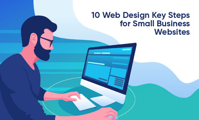 Web Design Key Steps for Small Business Websites