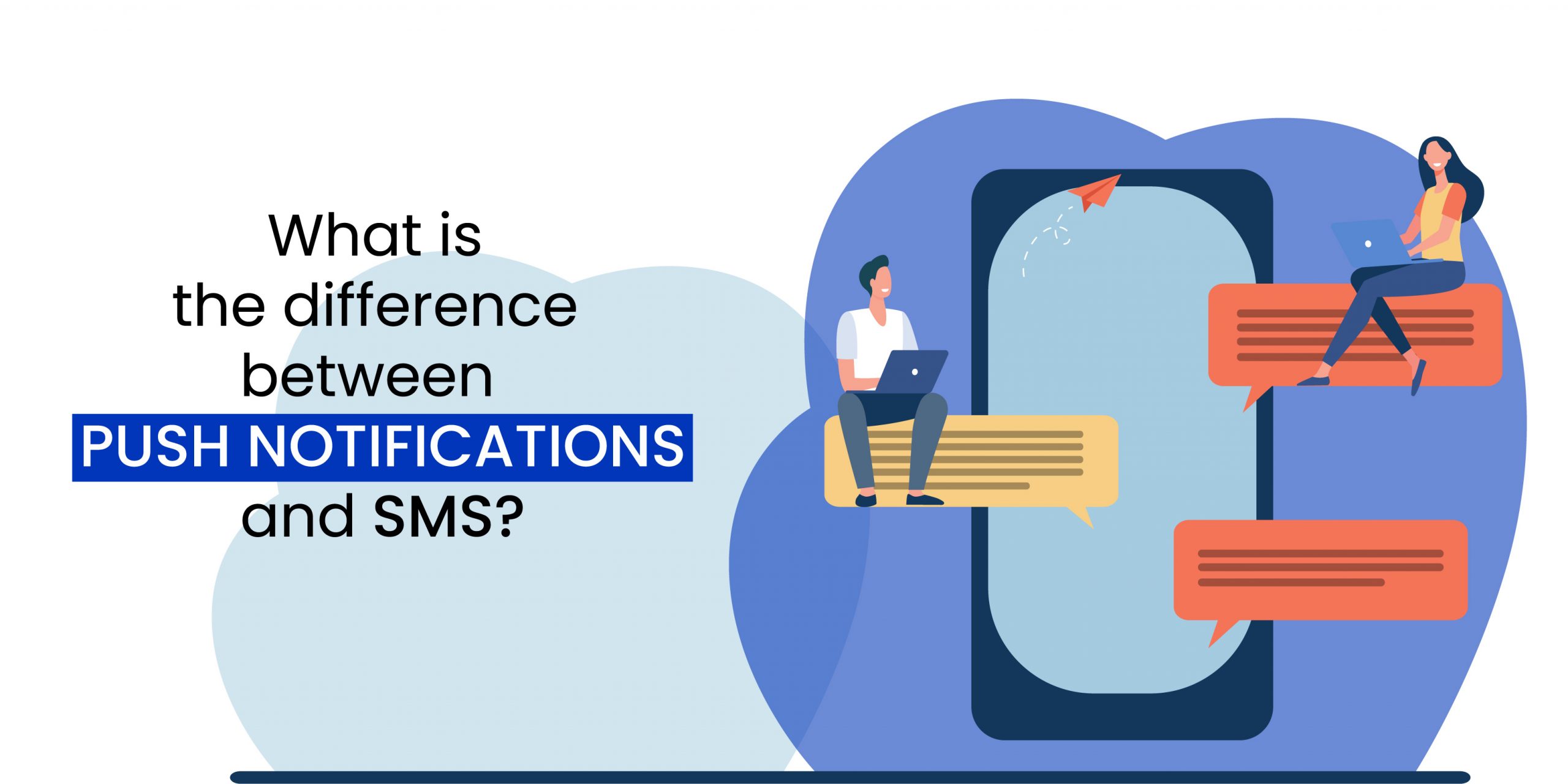 What is the Difference Between Push Notifications and SMS?