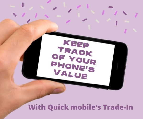 Keep Track of Your Phone’s Value With Quick mobile‘s Trade-In