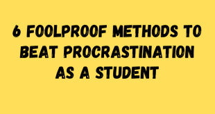 6 Foolproof Methods To Beat Procrastination As A Student