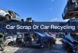 Car Scrap and Car Recycling