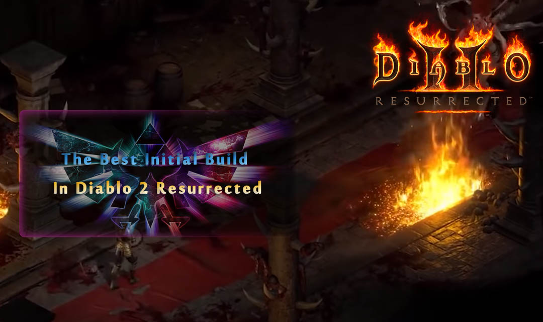 The Best Initial Build In Diablo 2 Resurrected