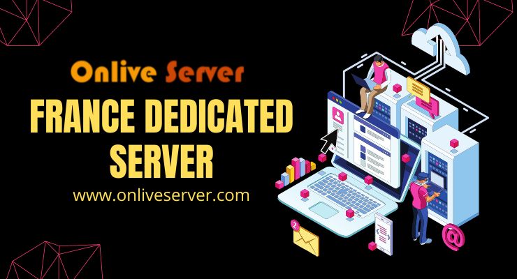 France Dedicated Server.