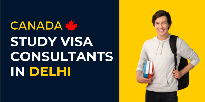 Canada Study Visa Consultants in Delhi