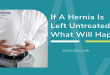 If A Hernia Is Left Untreated, What Will Happen