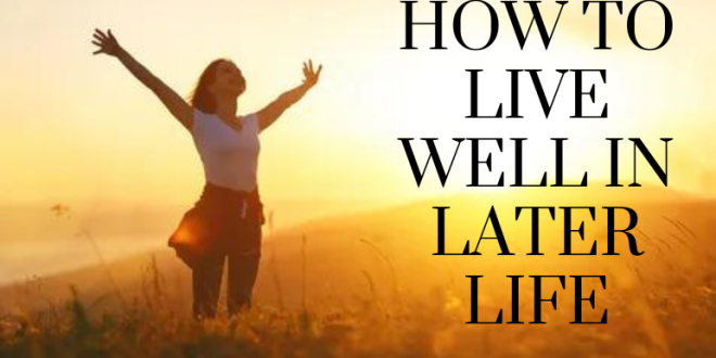 Live Well in Later Life