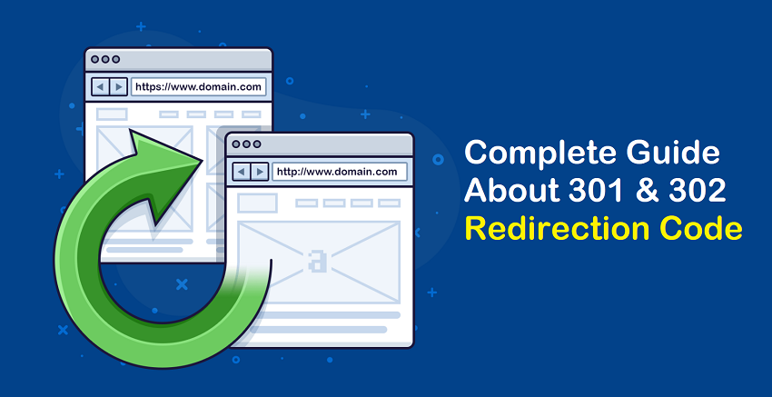Complete Guide About 301 and 302 Redirection Code