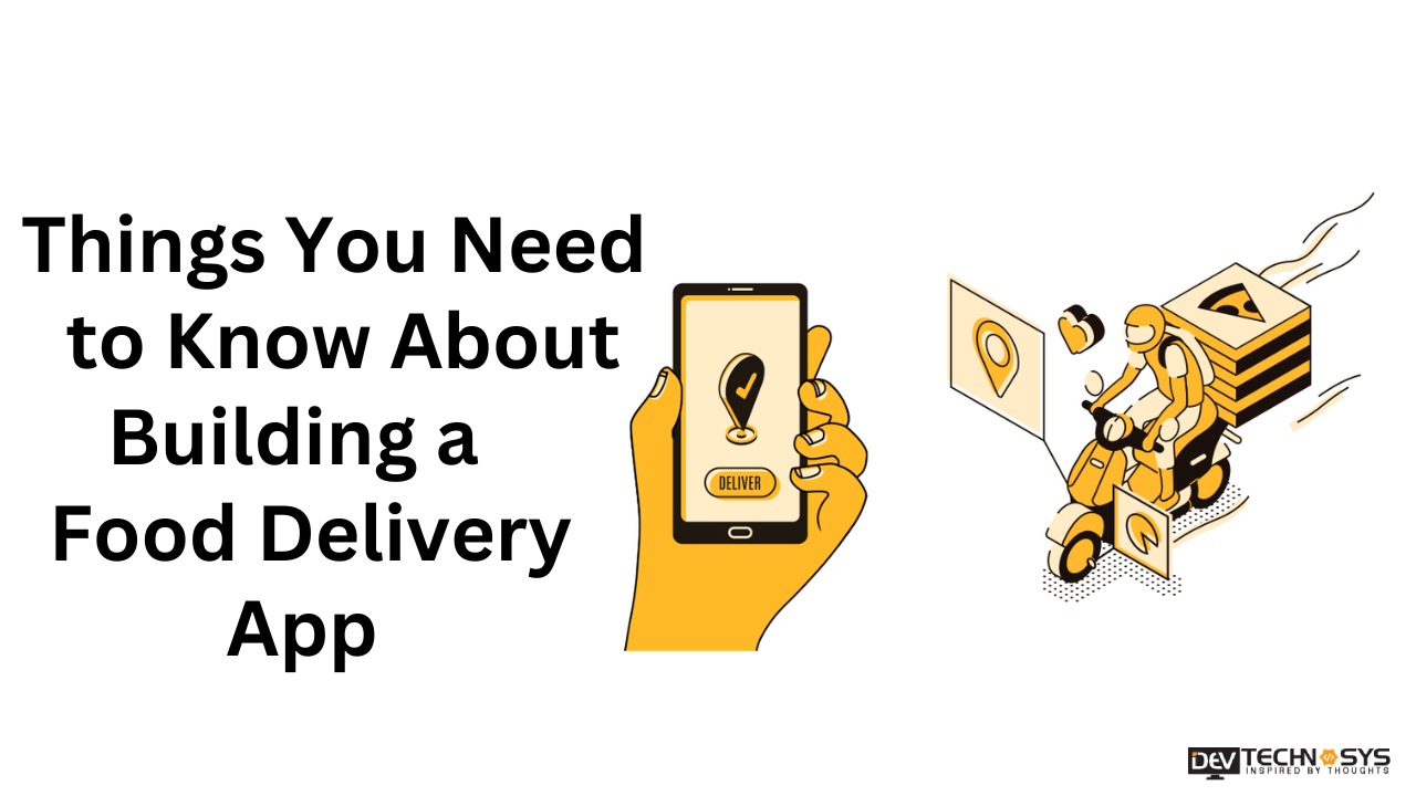 Things You Need to Know About Building a Food Delivery App