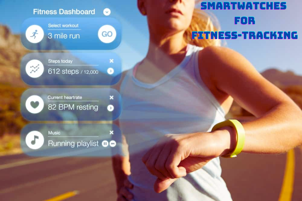 Smartwatches for Fitness-Tracking